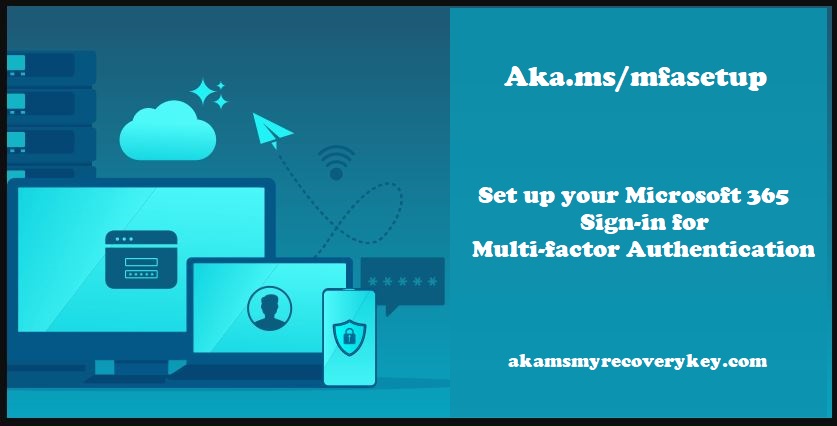 Set up your Microsoft 365 Sign-in for Multi-factor Authentication.